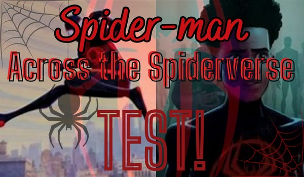 Spider-man: Across the Spiderverse – Test!