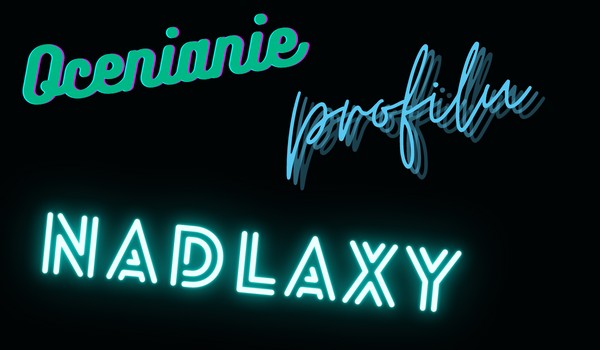Ocenianie profilu Nadlaxy!