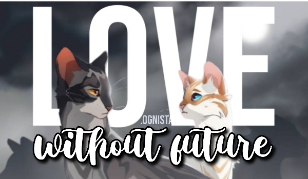 „Love without future” |one-shot|