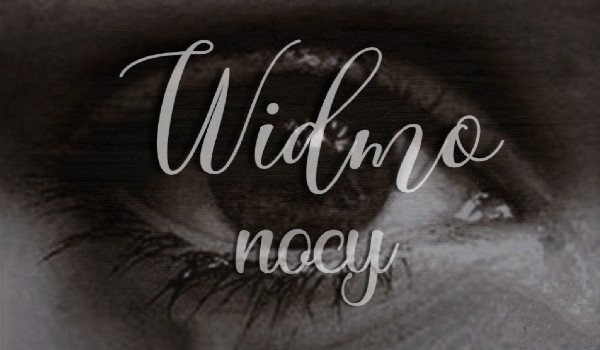 Widmo nocy s.II cz.8