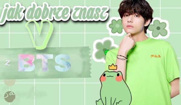 Jak dobrze znasz V z BTS?