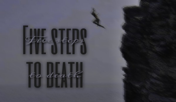 Five steps to death – one shot