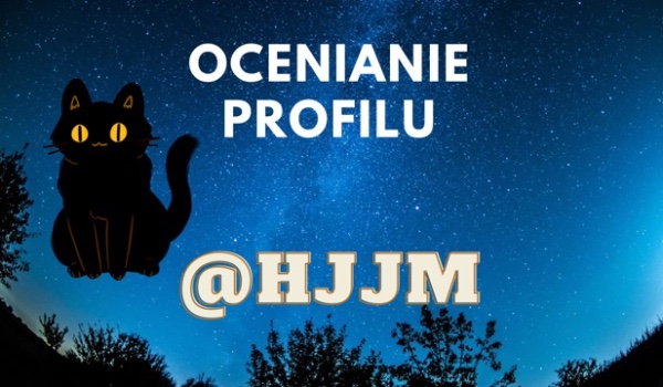 Ocenianie profilu @hjjm