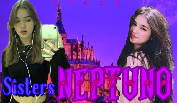 Sisters Neptuno • Chapter I