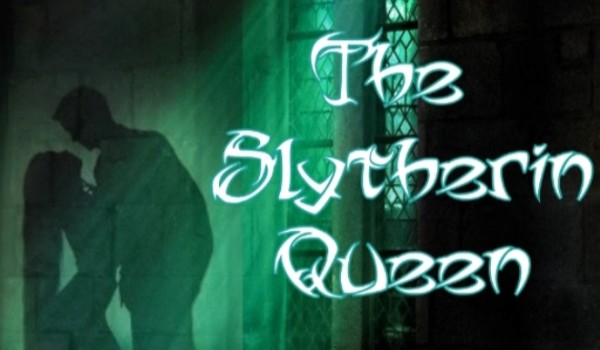 The Slytherin Queen