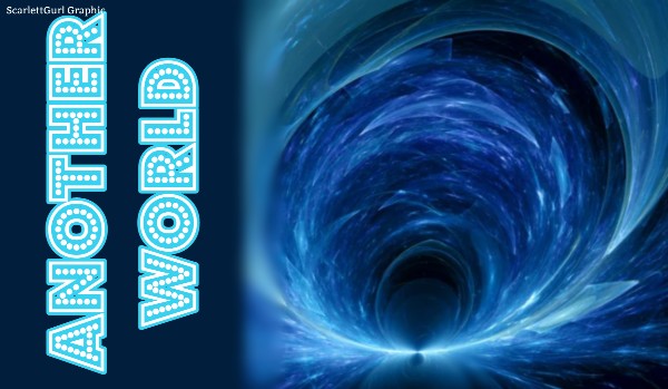 Another World •003•