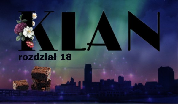 Klan | rozdział 18