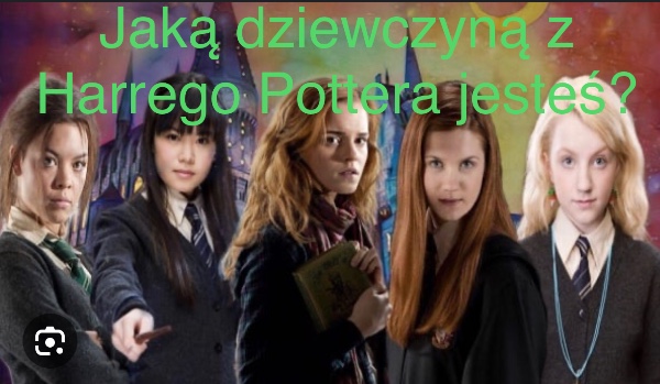 Jaką dziewczyną z Harrego Pottera jesteś?