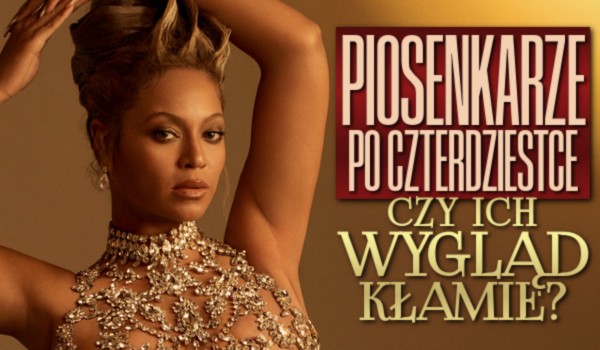 Piosenkarze po czterdziestce – czy ich wygląd kłamie?