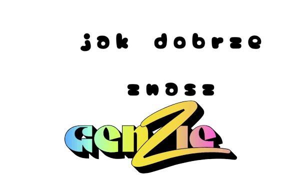 Który członek genzie ci się