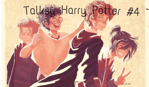 Talksy Harry Potter #4