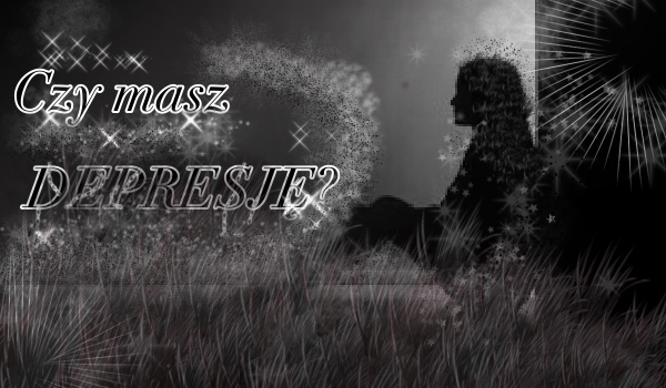 Czy masz depresję?