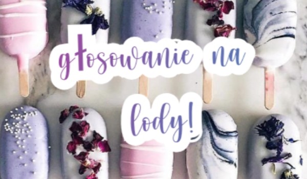 Głosowanie na lody!