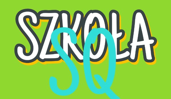 Szkoła SQ- lekcja pierwsza- klasa C i D