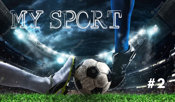My sport. |2|