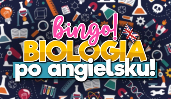BINGO! – Biologia po angielsku