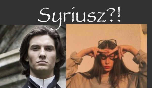 Syriusz?! #3 1/2