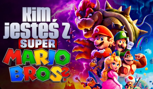 Kim jesteś z Super Mario Bros?
