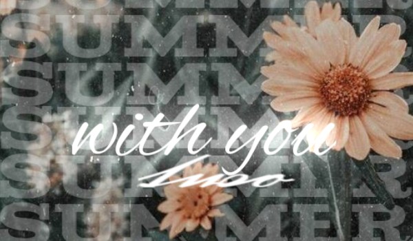 • summer with you two • | • one shot