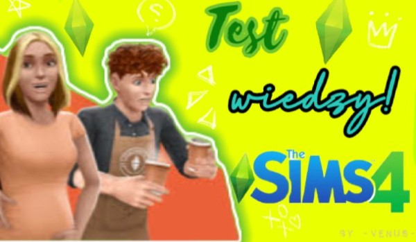 Test wiedzy! The Sims 4