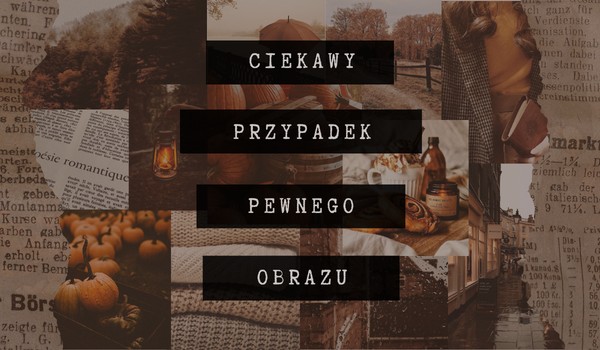 Ciekawy przypadek pewnego obrazu | 4