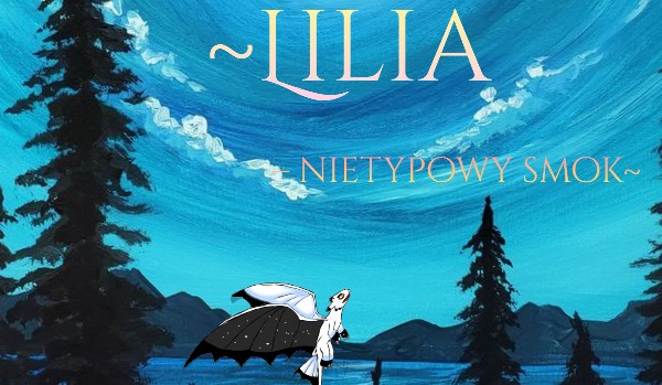 ~Lilia – nietypowy smok~ –[Chapter Description]–