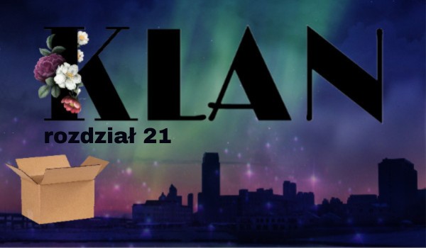 Klan | rozdział 21