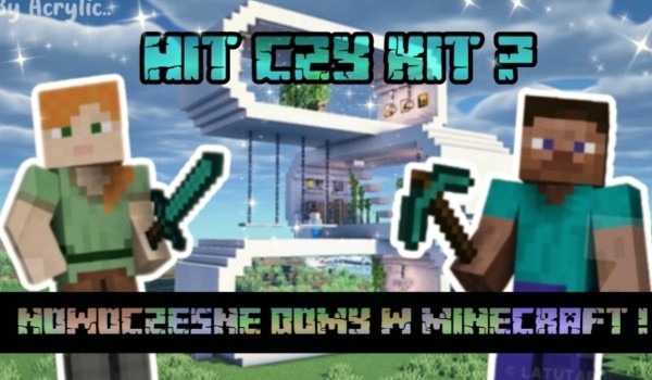 Hit czy Kit? Nowoczesne domy w Minecraft!