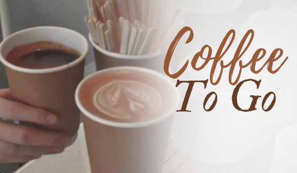 Coffee To Go