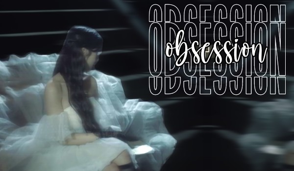 Obsession / ONE-SHOT