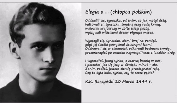 ~ Polskie Wiersze ~ Część 1; ,,Elegia o…(chłopcu polskim)” Krzysztof Kamil Baczyński 20 Marca 1944r.