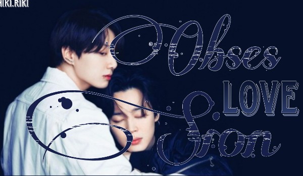 Obsession love /one shot/