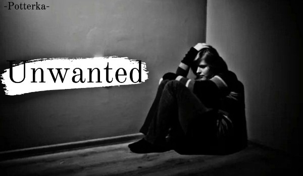 Unwanted |One Shot|