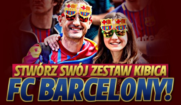 Zdrap swój zestaw kibica FC Barcelony!