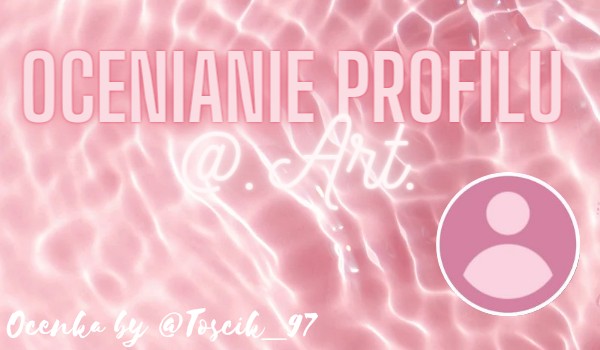 Ocenianie profilu @.Art.