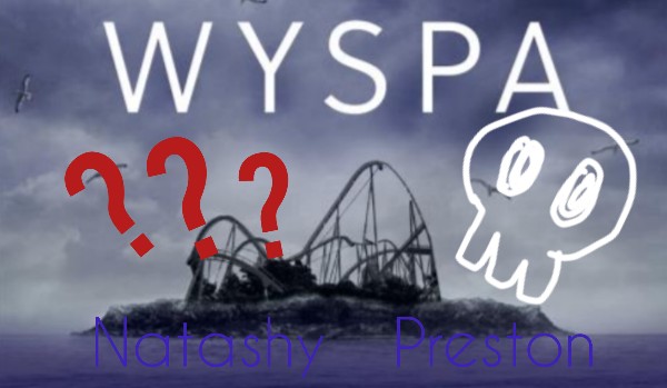 Wyspa. Natasha Preston TEST