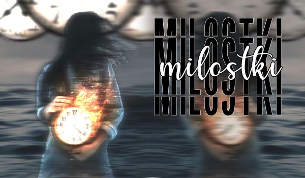 Miłostki ~część 2~