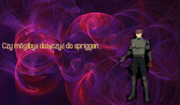 Czy mógłbyś dołączyć do spriggan .