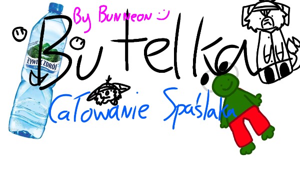 Butelka ~ Całowanie Spaślaka