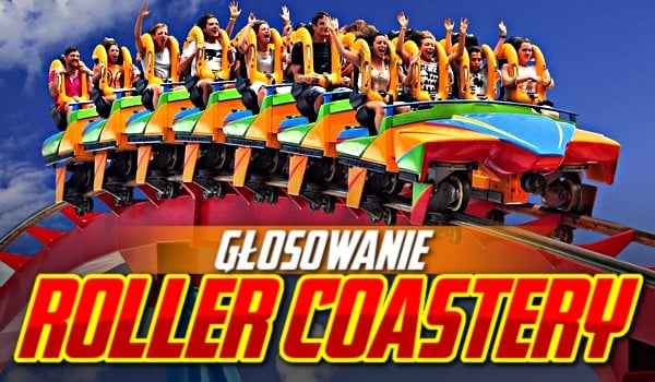 Roller Coastery — Głosowanie!