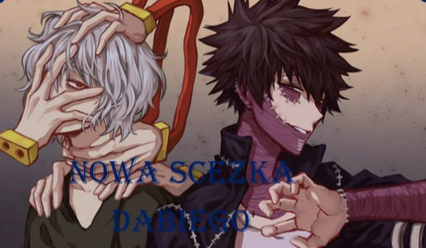 Nowa ścieżka Dabiego /dabi x shigaraki/ bnha
