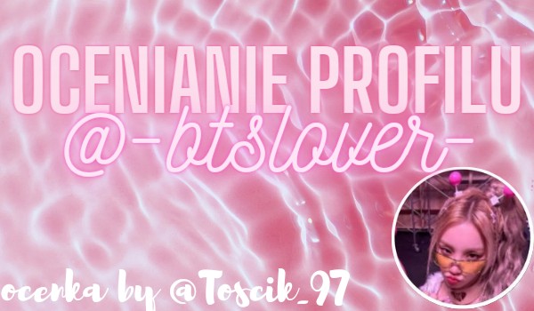 Ocenianie profilu @-btslover-