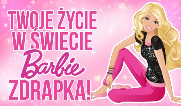 Zdrapka: Twoje życie w świecie Barbie!