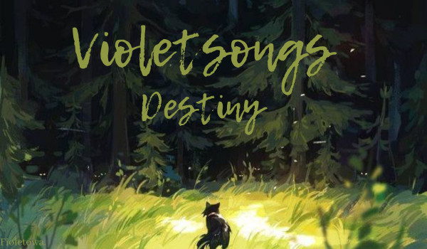Violetsongs destiny [Prolouge]