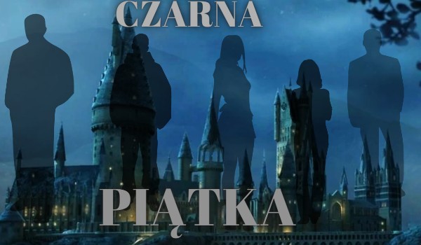 Czarna Piątka ~47~