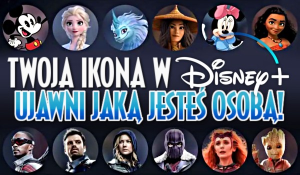 Twoja ikona w Disney+ ujawni jaką jesteś osobą!