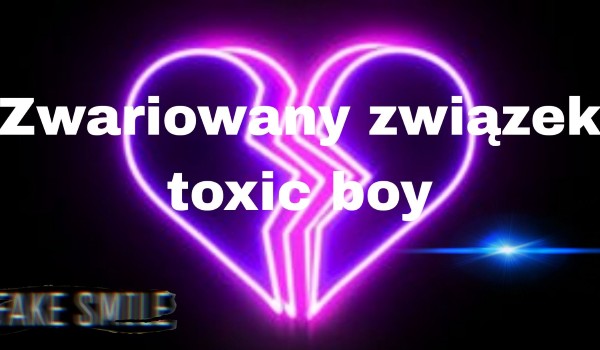 Zwariowany związek toxic boy część 4
