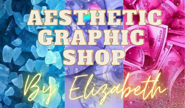 Aesthetic graphic shop by Elizabeth.