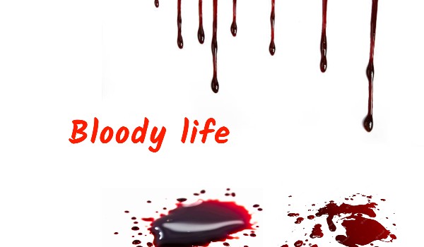 Bloody life (2)