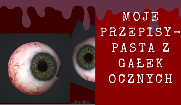 Moje przepisy-Pasta z gałek ocznych